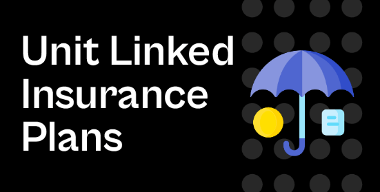 Unit-Linked Insurance Plans