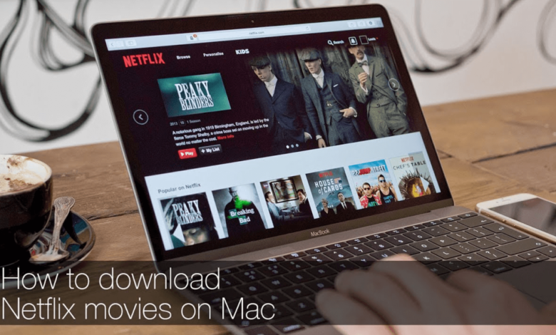 Download Netflix Movies on Mac
